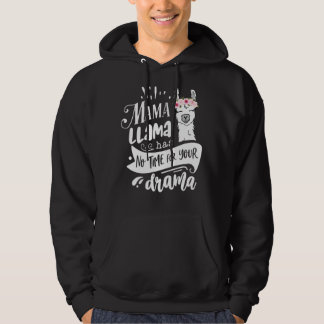 Mama Llama heeft geen tijd voor je Drama Moederdag Hoodie