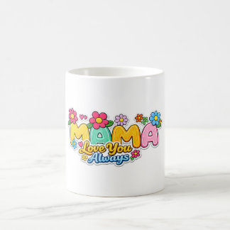 🌸☕ “Mama Love You Always” Mug 💖✨ Koffiemok