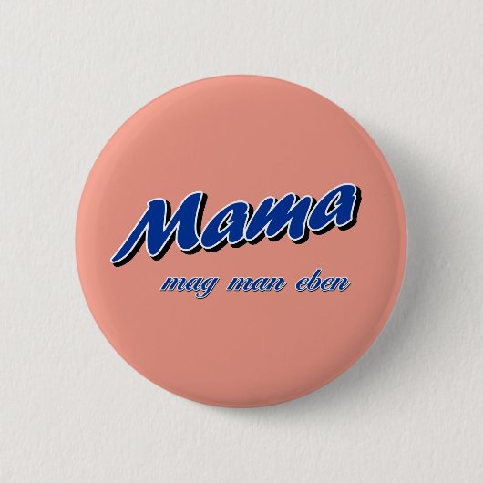 Mama mag man eben ronde button 5,7 cm (Voorkant)
