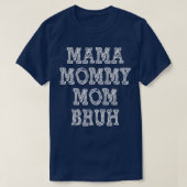 Mama mama Bruh 2 T-shirt (Design voorkant)