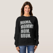 Mama mama Bruh 4 Trui (Voorkant volledig)
