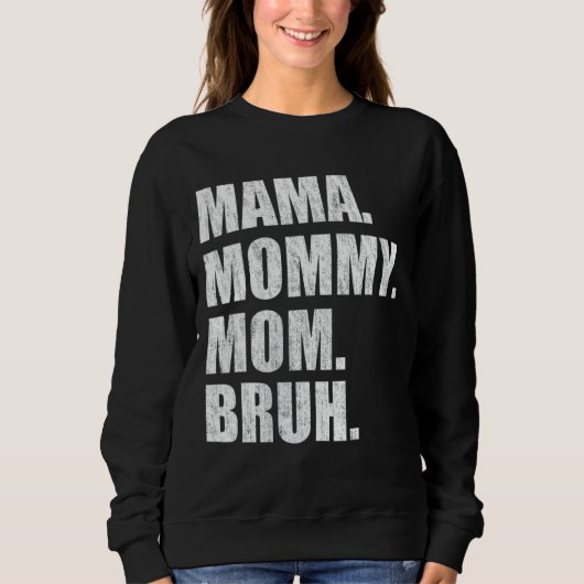 Mama mama Bruh 4 Trui (Voorkant)