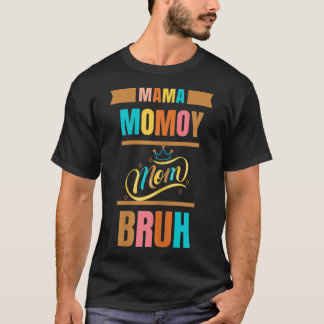 Mama mama Bruh Funny Boy mama T-shirt