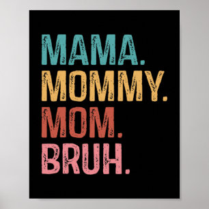 Mama mama Bruh Funny mama Life Moederdag Poster