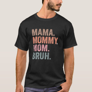 Mama mama Bruh Funny mama Moederdag T-shirt