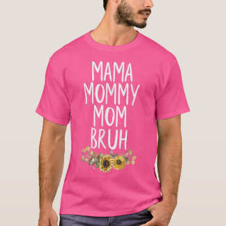 mama mama Bruh Funny Moederdag 20 T-shirt