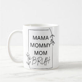 Mama mama Bruh Koffiemok