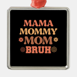 Mama mama Bruh Metalen Ornament