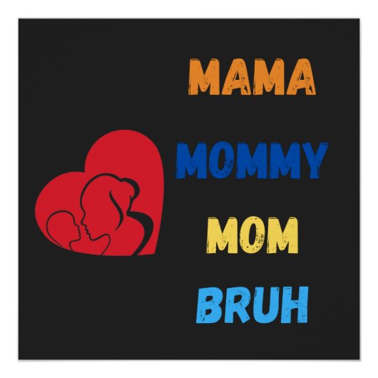 Mama mama bruh perfect poster (Voorkant)