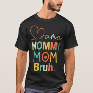 Mama mama Bruh Retro mama en ik grappige jongen.. T-shirt