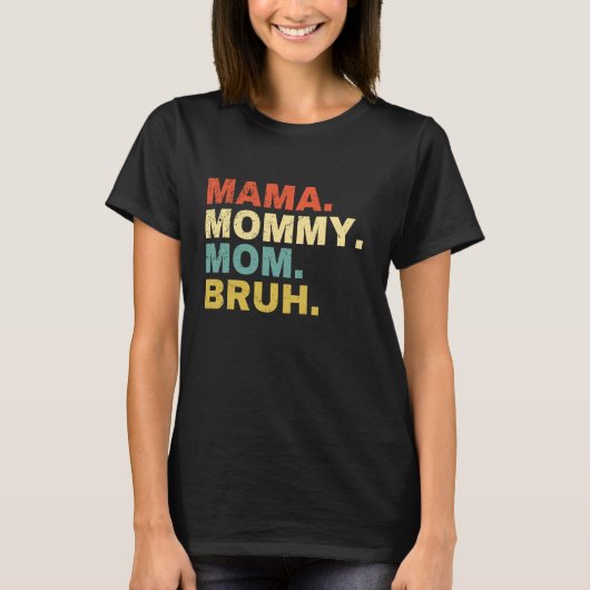 Mama mama Bruh T-shirt (Voorkant)