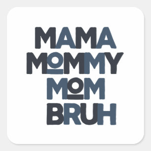 Mama mama Bruh Vierkante Sticker