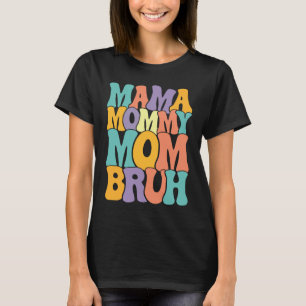 Mama mama Bruh Woman Mothers Day retro grov T-shirt