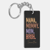 Mama. Mama. Mam. Bruh Sleutelhanger (Voorkant Links)