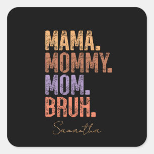 Mama. Mama. Mam. Bruh Vierkante Sticker