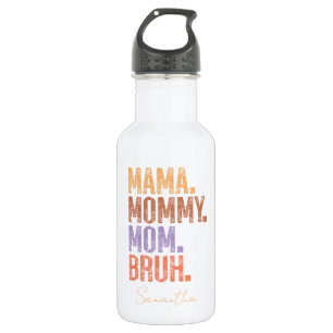 Mama. Mama. Mam. Bruh Waterfles