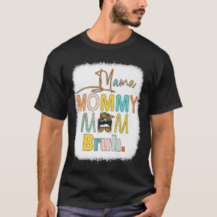 Mama mama mama Bruh Bleaching mammmamma Funny Life T-shirt