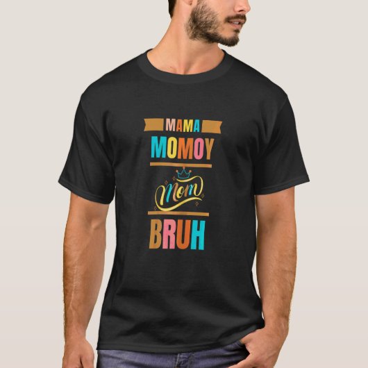 Mama mama mama Bruh Boy mama T-shirt (Voorkant)