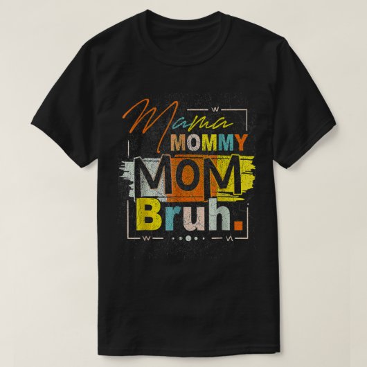 Mama mama mama Bruh  Funny Moederdag 202 T-shirt (Design voorkant)