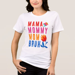 Mama Mama Mama Bruh Grappig Kleurrijk Cadeau Voor  Tri-Blend Shirt