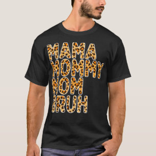 Mama mama mama Bruh Leopard Letter Print Mothers D T-shirt