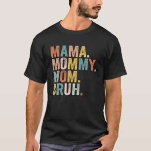 Mama mama mama Bruh mama en ik grappige jongen mam T-shirt