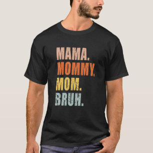 Mama mama mama Bruh mama en ik grappige jongen mam T-shirt