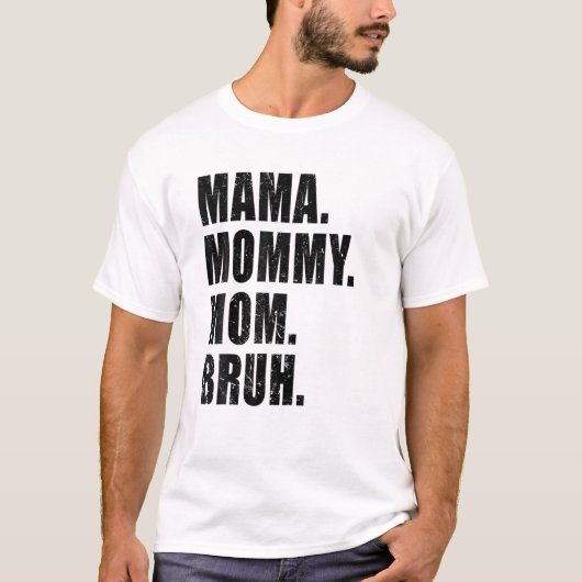 Mama mama mama Bruh mama en ik grappige jongen mam T-shirt (Voorkant)