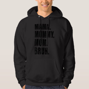 mama mama mama Bruh mama en ik mama voor vrouwen Hoodie