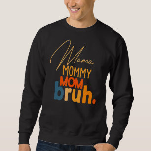 mama mama mama Bruh mama en ik moeder leven moeder Trui