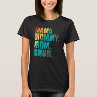Mama mama mama Bruh mama en ik Moederdag mama T-shirt