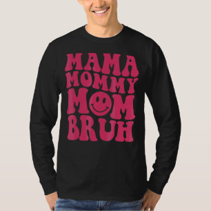 mama mama mama Bruh mama glimlacht T-shirt