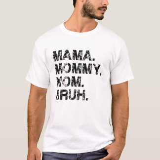 Mama mama mama Bruh Moederdag Gift Idea Cool Mo T-shirt