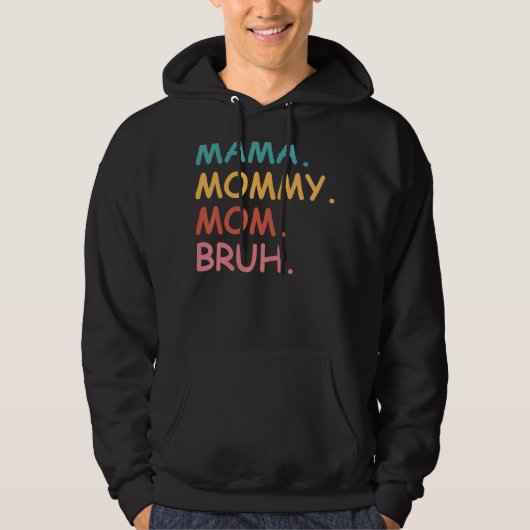 Mama mama mama Bruh Moederdag Hoodie (Voorkant)