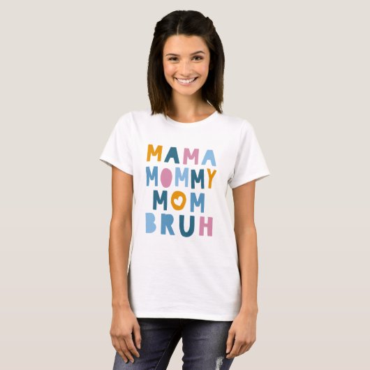 Mama mama mama Bruh Moederdag T-shirt (Voorkant volledig)