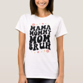 Mama mama mama Bruh Retro Groovy mama Moederdag T-shirt (Voorkant)