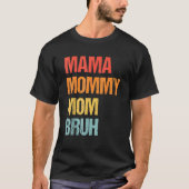 Mama mama mama Bruh Retro Moederdag T-shirt (Voorkant)
