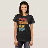 Mama mama mama Bruh Retro Moederdag T-shirt (Voorkant volledig)