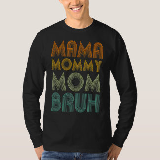 Mama mama mama Bruh Retro Style T-shirt