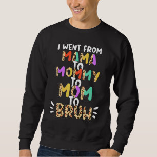 Mama mama mama Bruh Son Daughter Moederdag Trui