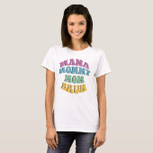 Mama, mama, mama, Bruh T-shirt (Voorkant volledig)