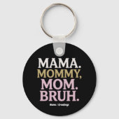 Mama Mama Mama Mama Bruh Grappig Ontwerp Perfect M Sleutelhanger (Voorkant)