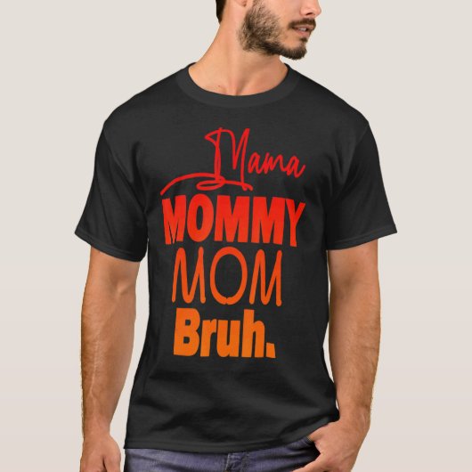 mama mama mama mama Bruh mama en ik Jongen mama le T-shirt (Voorkant)