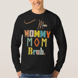 mama mama mama mama Bruh mama en ik jongen mama le T-shirt