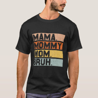 mama mama mama mama Bruh mama en ik mama zijn voor T-shirt