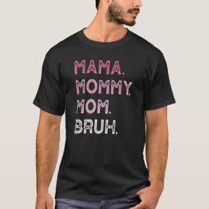 mama mama mama mama Bruh mammie en ik mama gaan te T-shirt
