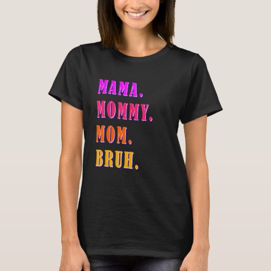 mama mama mama mama mama mama en ik jongen mama le t-shirt (Voorkant)