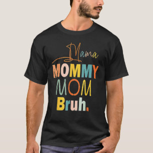 mama mama mama mama mama mama en ik jongen mama le t-shirt