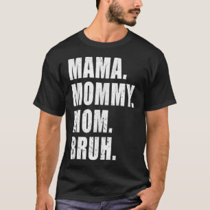 mama mama mama mama mama mama me mama voor vrouwen t-shirt