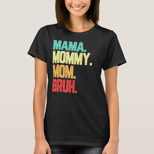 Mama Mama Moeder Bruh Jongen Moeder Leven T-shirt (Voorkant)